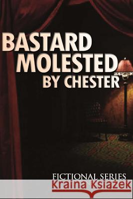 Bastard Molested by Chester Tynesha Evans 9781481898133 On Demand Publishing, LLC-Create Space - książka