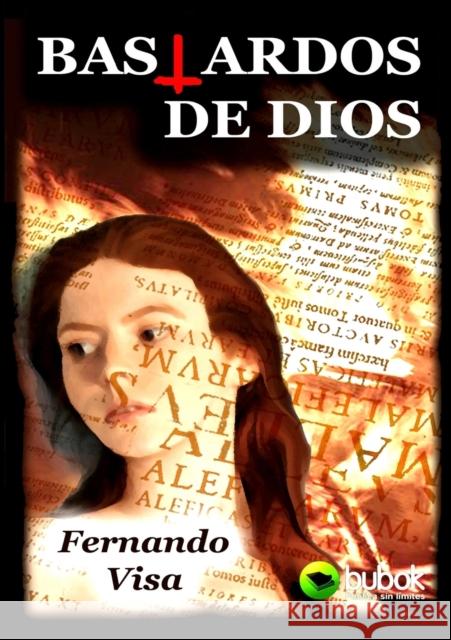 Bastardos de Dios Fernando Visa 9788492500420 Bubok Publishing S.L. - książka