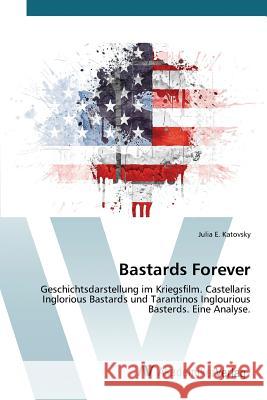 Bastards Forever Katovsky Julia E. 9783639487091 AV Akademikerverlag - książka