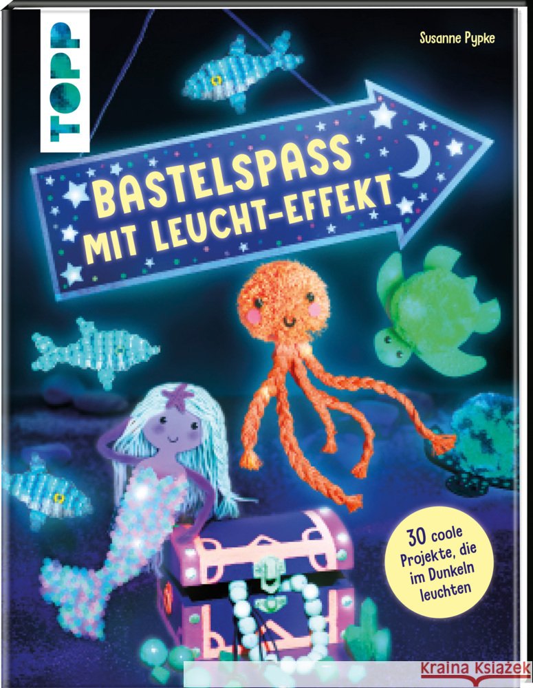 Bastelspaß mit Leucht-Effekt Pypke, Susanne 9783735891709 Frech - książka