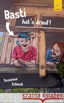 Basti hat's drauf Susanne Schenk 9783946435938 Spiritbooks - książka