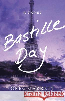 Bastille Day Greg Garrett 9781640607514 Paraclete Press (MA) - książka