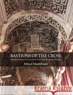 Bastions of the Cross Mikael Muehlbauer 9780884024972 Dumbarton Oaks Research Library & Collection - książka