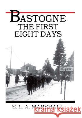 Bastogne the Story of the First Eight Days: In Which the 101st Airborne Division Was Closed within the Ring of German Forces Center of Military History United States 9781505566055 Createspace - książka