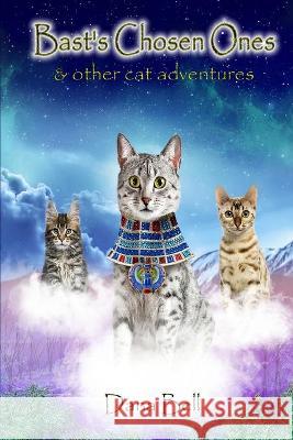 Bast's Chosen Ones: & Other Cat Adventures Dana Bell 9781942450986 Wolfsinger Pub - książka
