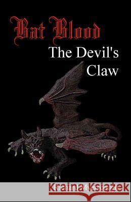 Bat Blood: The Devil's Claw Richard I. Myerscough 9781775171355 Richard Myerscough - książka
