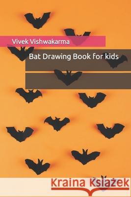 Bat Drawing Book for kids Vishwakarma Vivek Vishwakarma 9798421103295 Independently published - książka
