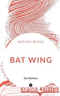 Bat Wing Sax Rohmer   9781647333768 Notion Press - książka