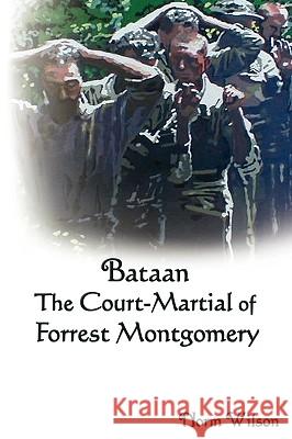 Bataan the Court-Martial of Forrest Montgomery Wilson, Norm 9781438929576 Authorhouse - książka