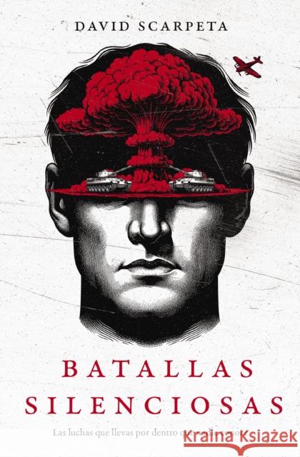 Batallas silenciosas: Las luchas que llevas por dentro que nadie conoce Scarpeta David Scarpeta 9780829773293 Vida Publishers - książka