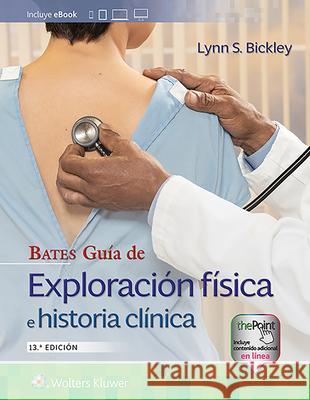 Bates. Guía de Exploración Física E Historia Clínica Bickley, Lynn S. 9788418257698 LWW - książka