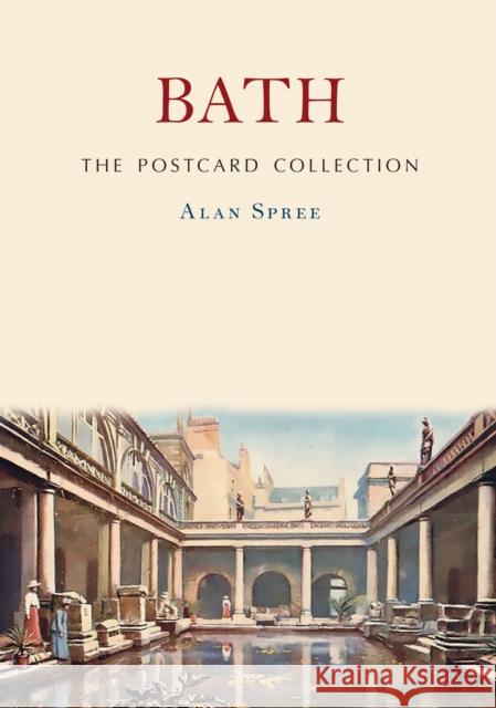Bath: The Postcard Collection Alan Spree 9781398116061 Amberley Publishing - książka