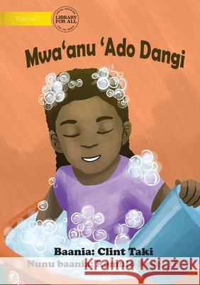 Bathe Every Day - Mwa'anu 'Ado Dangi Clint Taki Romulo Reyes 9781922750891 Library for All - książka