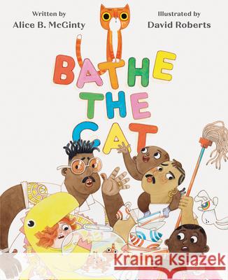 Bathe the Cat Alice B. McGinty David Roberts 9781452142708 Chronicle Books - książka