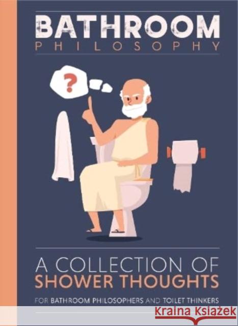 Bathroom Philosophy - A Collection Of Shower Thoughts Bee Three Books 9781915410061 Books By Boxer - książka