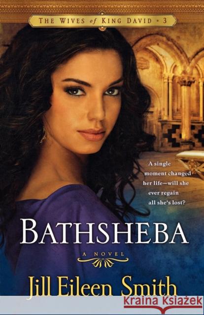 Bathsheba – A Novel Jill Eileen Smith 9780800733223 Baker Publishing Group - książka