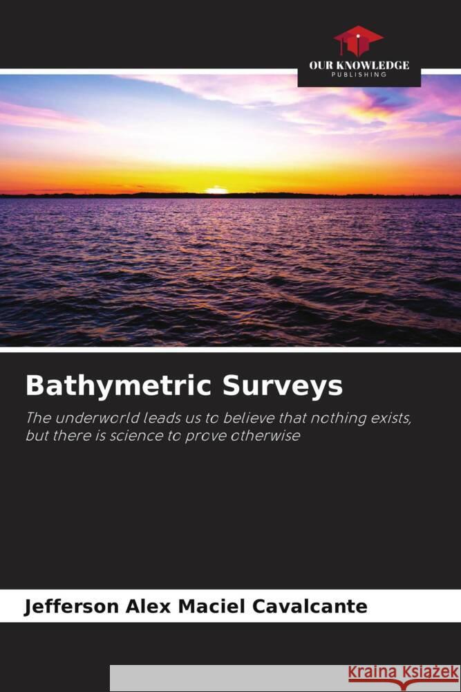 Bathymetric Surveys Maciel Cavalcante, Jefferson Alex 9786204879123 Our Knowledge Publishing - książka