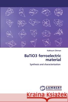 BaTiO3 ferroelectric material Kolthoum Othman 9786200318718 LAP Lambert Academic Publishing - książka