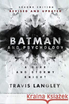 Batman and Psychology: A Dark and Stormy Knight (2nd Edition) Langley, Travis 9781684428557 Wiley - książka