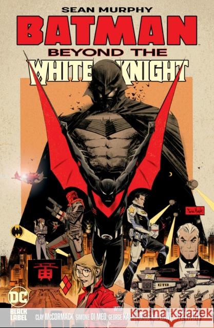 Batman: Beyond the White Knight Sean Murphy Sean Murphy 9781779518521 DC Comics - książka