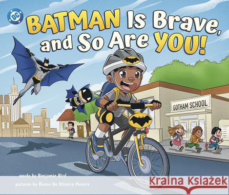 Batman Is Brave, and So Are You! Renan de Oliveira Pereira Benjamin Bird 9781684364183 Capstone Editions - książka