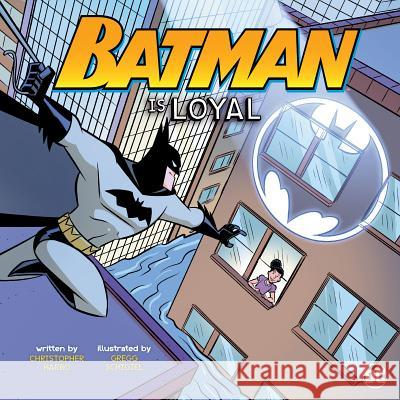 Batman Is Loyal Christopher Harbo Gregg Schigiel Rex Lokus 9781515840190 Picture Window Books - książka