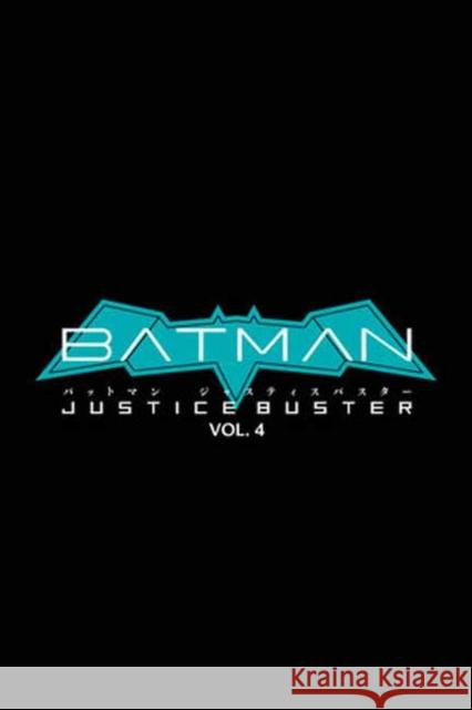 Batman: Justice Buster Vol. 4 Eiichi Shimizu Tomohiro Shimoguchi 9781779528261 DC Comics - książka
