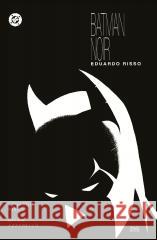 Batman Noir. Eduardo Risso Brian Azzarello, Eduardo Risso 9788328174559 Egmont - książka