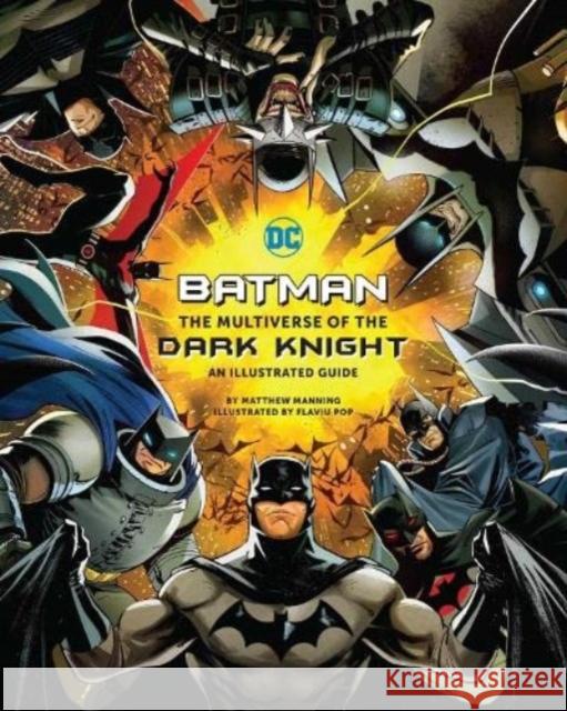 Batman: The Multiverse of the Dark Knight: An Illustrated Guide Matthew K. Manning 9781803367033 Titan Books Ltd - książka