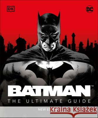 Batman the Ultimate Guide New Edition Manning, Matthew K. 9780744048216 DK Publishing (Dorling Kindersley) - książka