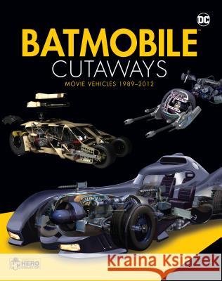 Batmobile Cutaways: The Movie Vehicles 1989-2012 Plus Collectible James Hill 9781858755427 Eaglemoss Publications Ltd - książka