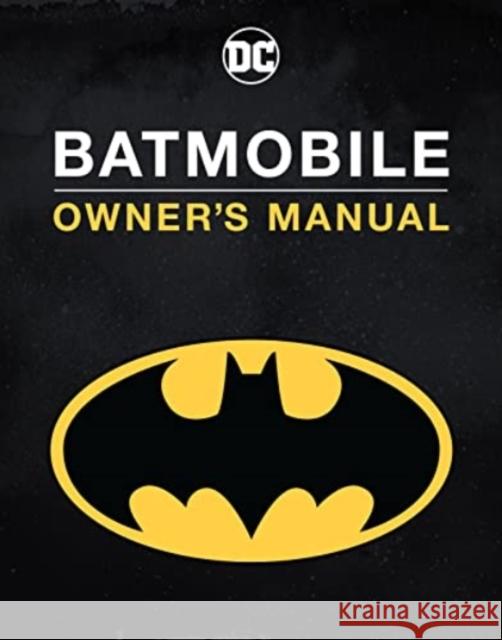 Batmobile Manual: Inside the Dark Knight's Most Iconic Rides Daniel Wallace 9781803360591 Titan Books Ltd - książka