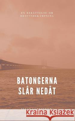 Batongerna slår nedåt: En berättelse om brottsbekämpning Lundström, Jonas 9789176993392 Books on Demand - książka