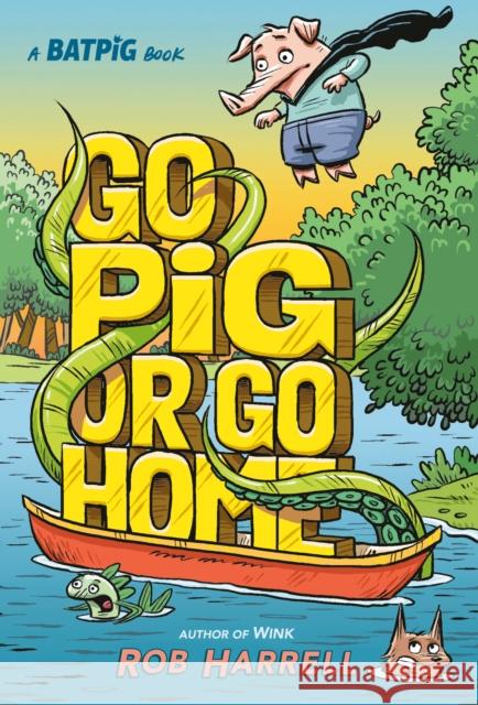 Batpig: Go Pig or Go Home Rob Harrell 9780593531945 Dial Books - książka