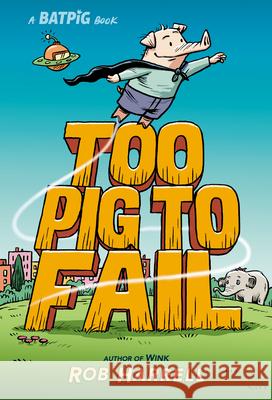 Batpig: Too Pig to Fail Rob Harrell Rob Harrell 9780593354209 Dial Books - książka