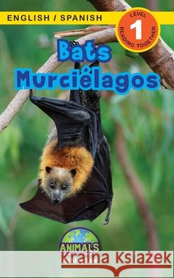 Bats / Murciélagos: Bilingual (English / Spanish) (Inglés / Español) Animals That Make a Difference! (Engaging Readers, Level 1) Lee, Ashley 9781774763865 Engage Books - książka
