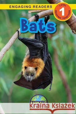 Bats: Animals That Make a Difference! (Engaging Readers, Level 1) Ashley Lee, Alexis Roumanis 9781774376737 Engage Books - książka