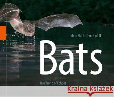 Bats: In a World of Echoes Eklöf, Johan 9783319665375 Springer - książka