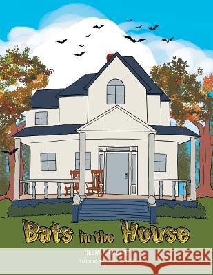 Bats in the House Debra Trivette 9781483676425 Xlibris Corporation - książka