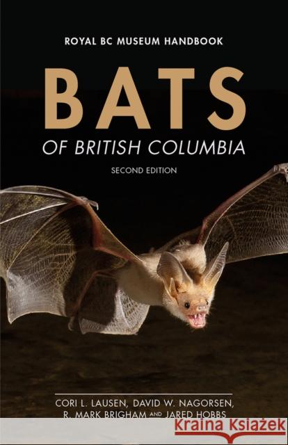 Bats of British Columbia Cori Lausen Mark Brigham David Nagorsen 9780772679932 Royal British Columbia Museum - książka
