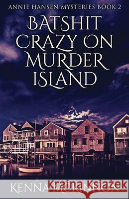 Batshit Crazy On Murder Island Kenna McKinnon 9784824103253 Next Chapter - książka