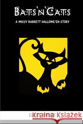 Bats'n'cats: A Missy Barrett Hallowe'en Story Elyse Bruce Thomas D. Taylor Elyse Bruce 9781726841559 Independently Published - książka