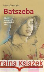 Batszeba. Odnajdź swoje miejsce w rodowodzie Jezus Debora Sianożęcka 9788389049681 Wydawnictwo paganini - książka