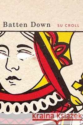 Batten Down Su Croll 9780228029342 McGill-Queen's University Press - książka