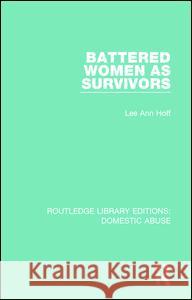 Battered Women as Survivors Lee Ann Hoff   9781138673625 Taylor and Francis - książka