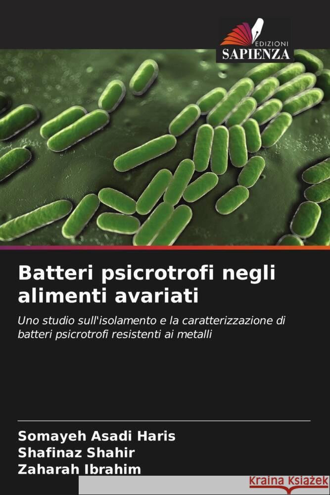 Batteri psicrotrofi negli alimenti avariati Somayeh Asad Shafinaz Shahir Zaharah Ibrahim 9786208061722 Edizioni Sapienza - książka