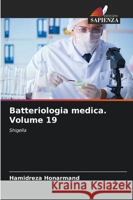 Batteriologia medica. Volume 19 Honarmand, Hamidreza 9786202419727 Edizioni Sapienza - książka