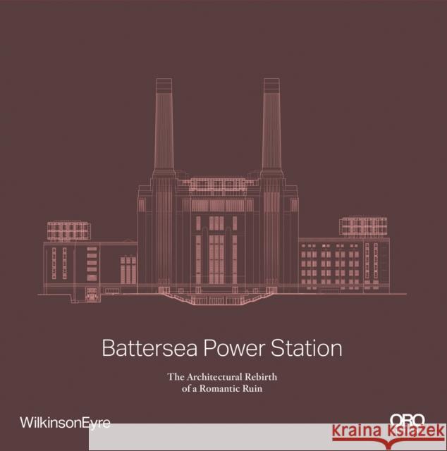 Battersea Power Station: The Architectural Rebirth of a Romantic Ruin WilkinsonEyre 9781961856851 Oro Editions - książka