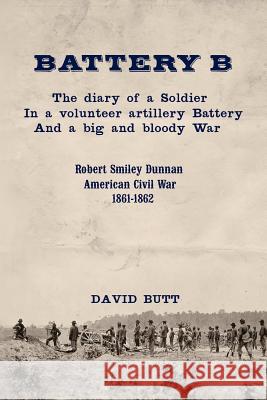 Battery B: the Diary of a Soldier (Second Edition) Butt, David 9780992303716 Story Bridge Press - książka