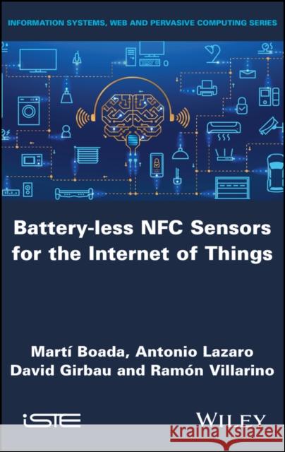 Battery-Less Nfc Sensors for the Internet of Things Boada, Martí 9781786308368  - książka